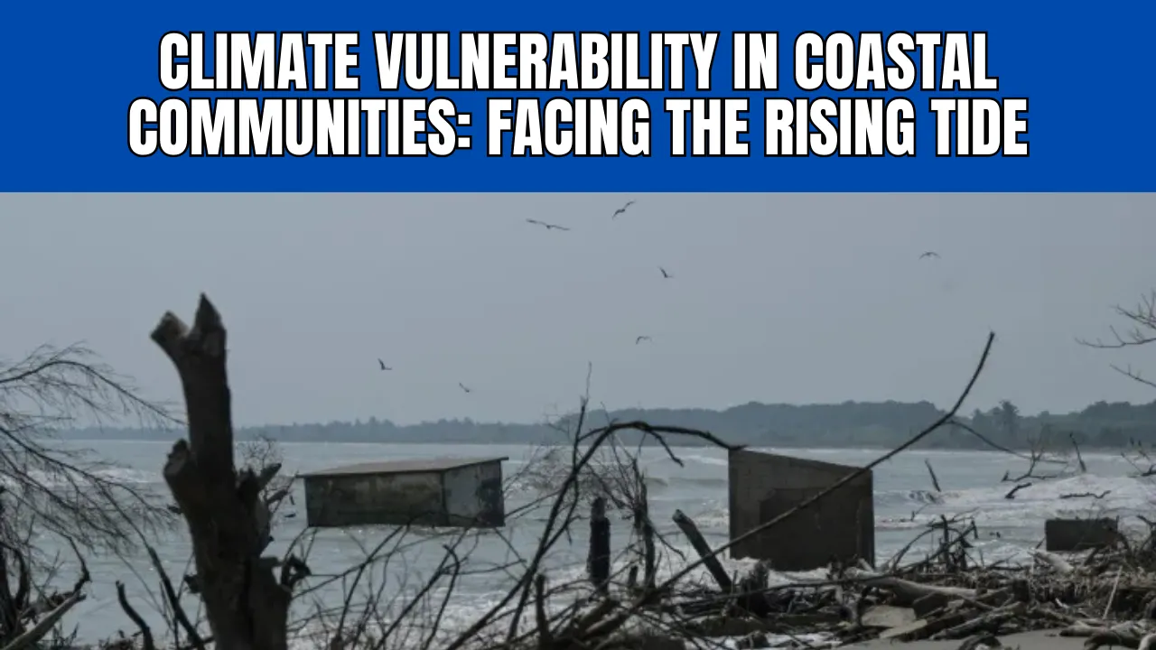 Climate Vulnerability in Coastal Communities: Facing the Rising Tide